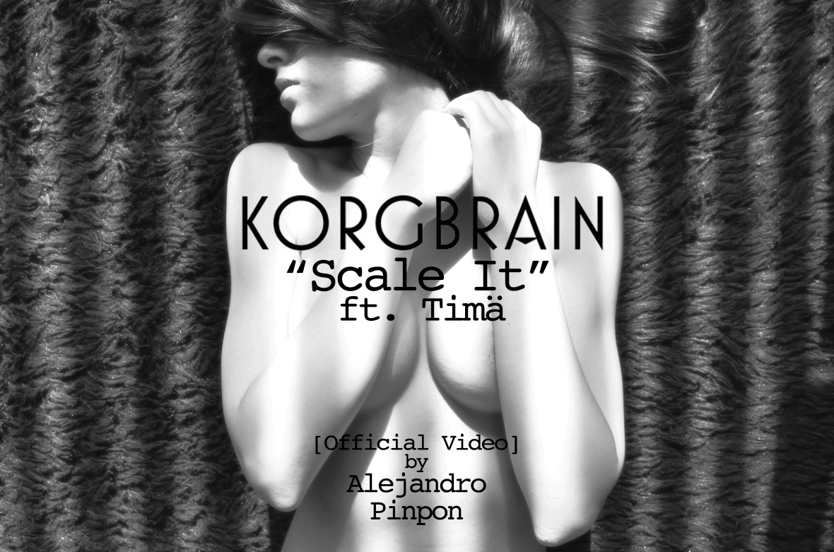 Korgbrain- Scale It ft. Timä (Official Video by Alejandro Pinpon)